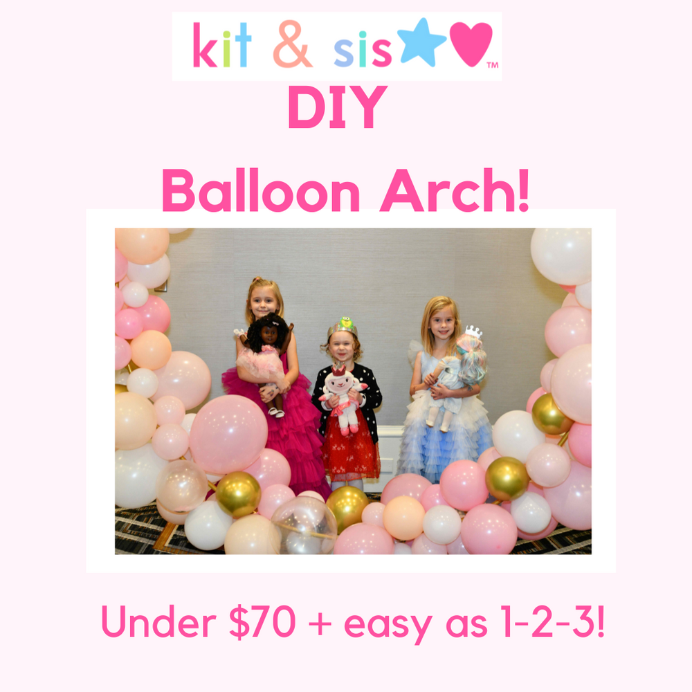 kit & sis DIY Balloon Arch Under $70 + easy as 1-2-3! girls posing with Dollie + Me Balloon Arch